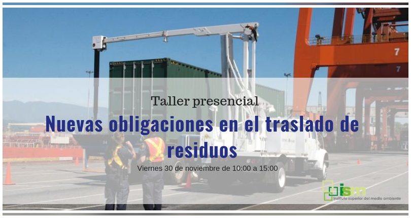 Taller Presencial: Nuevas Obligaciones en el Traslado de Residuos (Madrid, 30 de noviembre)