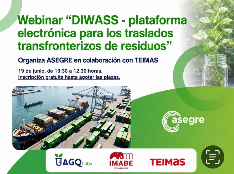 ASEGRE y TEIMAS organizan un webinar sobre DIWASS, la nueva plataforma electrónica para los traslados transfronterizos de residuos